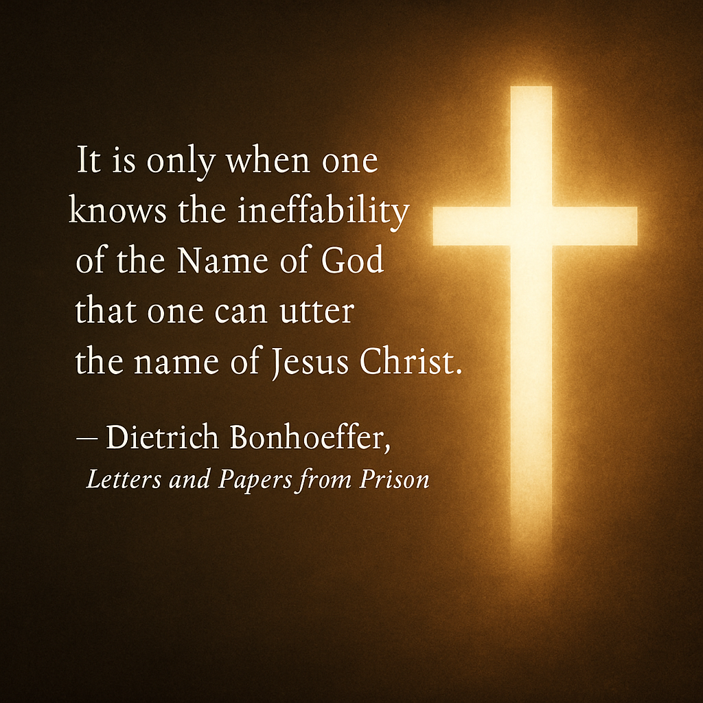 Glowing golden cross beside a quote from Dietrich Bonhoeffer on the ineffability of God and the name of Jesus Christ.